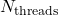 N_{\text{threads}}