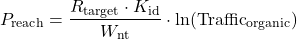 \[P_{\text{reach}} = \frac{R_{\text{target}} \cdot K_{\text{id}}}{W_{\text{nt}}} \cdot \ln(\text{Traffic}_{\text{organic}})\]