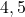 4,5