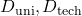 D_{\text{uni}}, D_{\text{tech}}