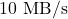10\text{ MB/s}