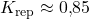 K_{\text{rep}} \approx 0{,}85